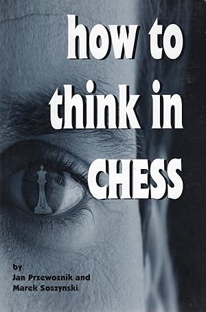 Seller image for HOW TO THINK IN CHESS for sale by Columbia Books, ABAA/ILAB, MWABA