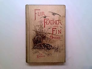 Image du vendeur pour The Rabbit , Fur Feather And Fin Series mis en vente par Goldstone Rare Books