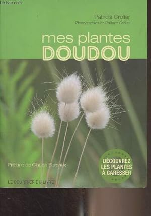 Bild des Verkufers fr Mes plantes doudou (Dcouvrez les plantes  caresser) zum Verkauf von Le-Livre