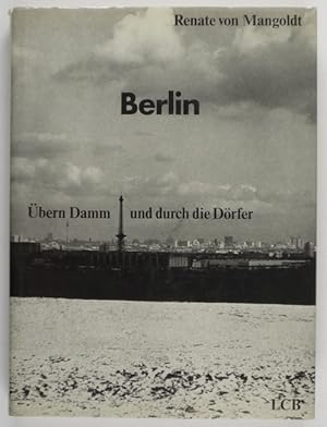 Berlin. Übern Damm und durch die Dörfer.