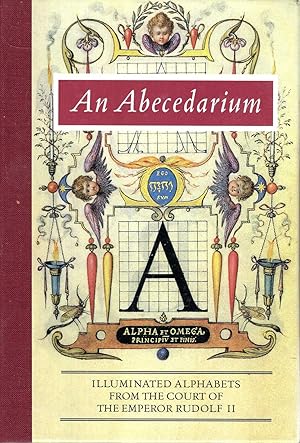 Imagen del vendedor de An Abecedarium: Illuminated Alphabets from the Court of Emperor Rudolf II a la venta por Pendleburys - the bookshop in the hills