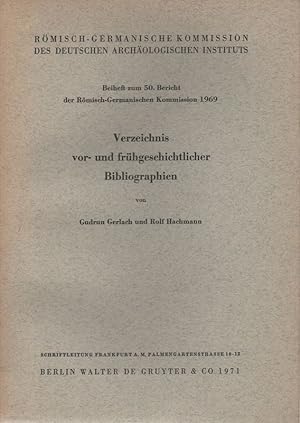 Seller image for Verzeichnis vor- und frhgeschichtlicher Bibliographien. Beiheft zum 50. Bericht der Rmisch-Germanischen Kommission 1969. for sale by Brbel Hoffmann