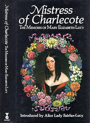 Seller image for Mistress of Charlecote: The Memoirs of Mary Elizabeth Lucy for sale by Pendleburys - the bookshop in the hills