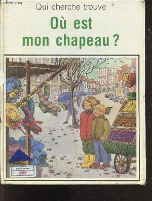 Immagine del venditore per Ou est mon chapeau ? - Collection Qui cherche trouve venduto da Le-Livre