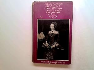 Seller image for The Young Elizabeth, The First 25 Years of Elizabeth l for sale by Goldstone Rare Books