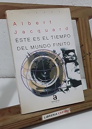 Éste es el tiempo del mundo finito