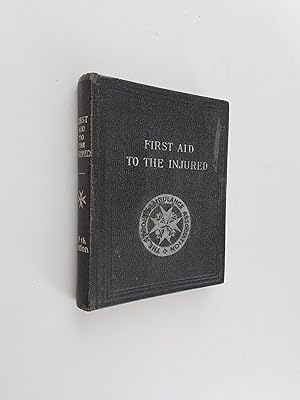 First Aid to the Injured: The Authorised Textbook of the St. John Ambulance Association