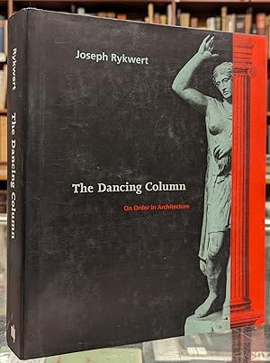 Bild des Verkufers fr The Dancing Column: On Order in Architecture zum Verkauf von Moe's Books