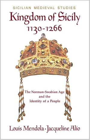Seller image for Kingdom of Sicily 1130-1266 : The Norman-swabian Age and the Identity of a People for sale by GreatBookPrices