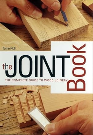 Seller image for Joint Book : The Complete Guide to Wood Joinery for sale by GreatBookPrices