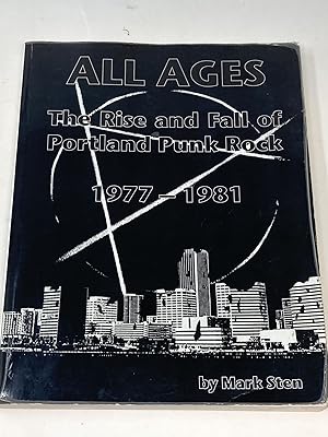 ALL AGES: THE HISTORY OF PORTLAND PUNK 1977-1981