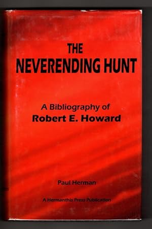 Seller image for The Neverending Hunt: A Bibliography of Robert E. Howard by Paul Herman Signed for sale by Heartwood Books and Art