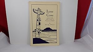 Seller image for LONE CONE. A JOURNAL OF LIKFE ON THE WEST COAST OF VANCOUVER ISLAND for sale by Live Oak Booksellers