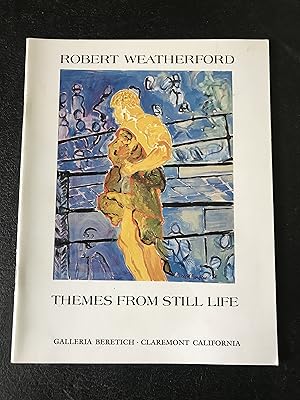 Seller image for Robert Weatherford : Themes from Still Life for sale by Sheapast Art and Books