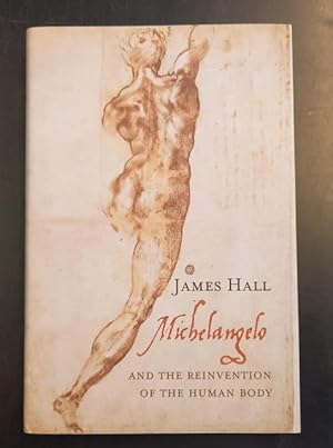 Seller image for MICHELANGELO. And the Reinvention of the Human Body. for sale by studio bibliografico pera s.a.s.