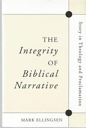 Seller image for The Integrity of Biblical Narrative: Story in Theology and Proclamation for sale by The Book Junction