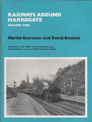 RAILWAYS AROUND HARROGATE Volume Two