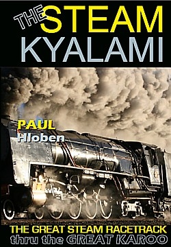 The Steam Kyalami : The great Steam Racetrack Thru the Great Karoo