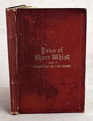 The Laws of Short Whist, edited by J.L. Baldwin: And a Treatise on the Game by James Clay