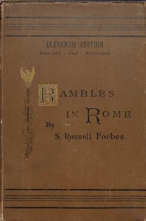 Immagine del venditore per RAMBLES IN ROME; AN ARCHAEOLOGICAL AND HISTORICAL GUIDE TO THE MUSEUMS, GALLERIES, VILLAS, CHURCHES AND ANTIQUITIES OF ROME AND THE CAMPAGNA. venduto da WeBuyBooks