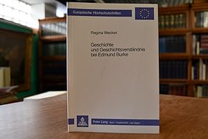 Immagine del venditore per Geschichte und Geschichtsverstndnis bei Edmund Burke. Europische Hochschulschriften / Reihe 3 / Geschichte und ihre Hilfswissenschaften Bd. 138 venduto da Gppinger Antiquariat