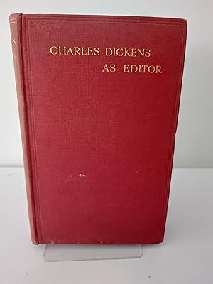 Charles Dickens As Editor : Being Letters Written By Him To William Henry Wills His Sub-Editor