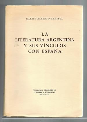 Imagen del vendedor de Literatura argentina y sus vnculos con Espaa, La. a la venta por La Librera, Iberoamerikan. Buchhandlung