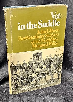 Seller image for Vet in the Saddle John L. Poett, First Veterinary Surgeon of the North West Mounted Police for sale by Boards & Wraps