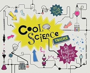 Image du vendeur pour Cool Science Tricks: 50 Fantastic feats for kids of all ages mis en vente par WeBuyBooks