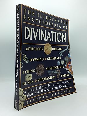Seller image for THE ILLUSTRATED ENCYCLOPEDIA OF DIVINATION: A Practical Guide to the Systems that Can Reveal Your Destiny for sale by Kubik Fine Books Ltd., ABAA