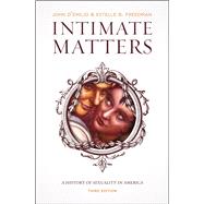 Imagen del vendedor de Intimate Matters : A History of Sexuality in America, Third Edition a la venta por eCampus