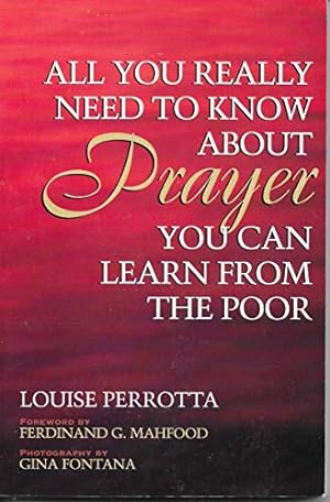 Seller image for All You Really Need To Know About Prayer You Can Learn From The Poor for sale by Reliant Bookstore