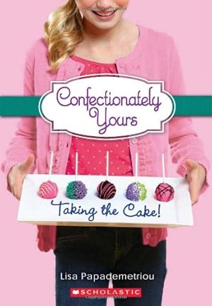 Seller image for Taking The Cake! (Confectionately Yours) for sale by Reliant Bookstore