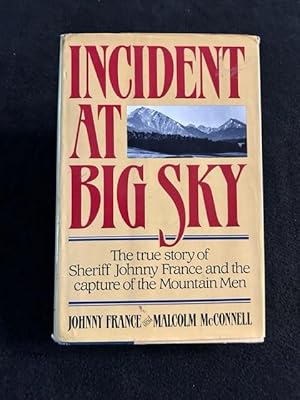 Immagine del venditore per Incident at Big Sky: The True Story of Sheriff Johnny France and the Capture of the Mountain Men venduto da H&S