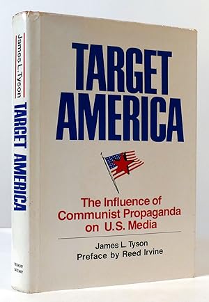 Seller image for TARGET AMERICA: THE INFLUENCE OF COMMUNIST PROPAGANDA ON U.S. MEDIA for sale by Rare Book Cellar