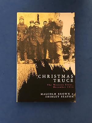 Seller image for CHRISTMAS TRUCE - THE WESTERN FRONT, DECEMBER 1914 for sale by Haddington Rare Books