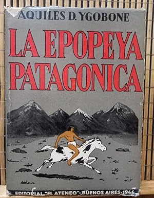 Imagen del vendedor de La epopeya patagnica / FIRMADO a la venta por Libros de Ultramar Alicante