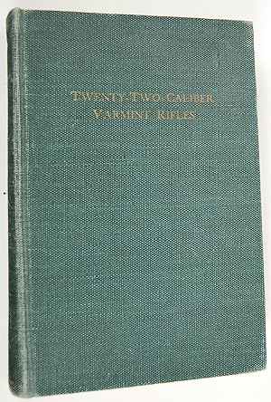 Imagen del vendedor de Twenty-Two Varmint Rifles a la venta por Trillium Antiquarian Books