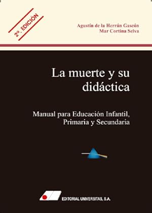 Imagen del vendedor de La Muerte y su Didactica. Manual para Educacin Infantil, Primaria y Secundaria a la venta por Vuestros Libros