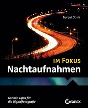 Nachtaufnahmen im Fokus. Übers. aus dem Amerikan. von Jutta Schmidt / Im Fokus