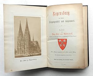 Regensburg in seiner Vergangenheit und Gegenwart. Dritte vollkommen umgearbeitete und vielfach ve...