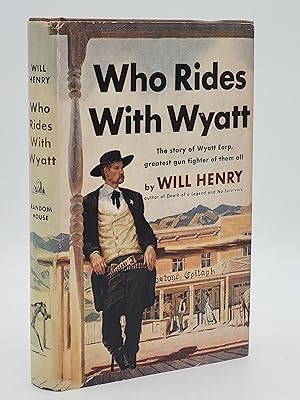 Bild des Verkufers fr Who Rides With Wyatt: The Strange and Lonely Story of the Last of the Great Lawmen. zum Verkauf von Zephyr Books