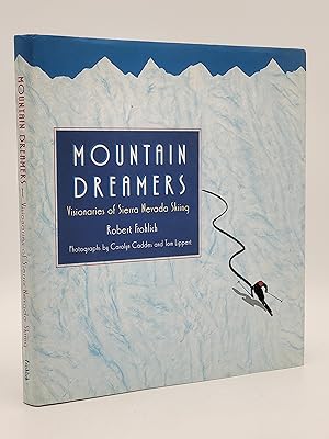 Mountain Dreamers: Visionaries of Sieraa Nevada Skiing.