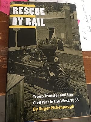 Rescue by Rail: Troop Transfer and the Civil War in the West, 1863