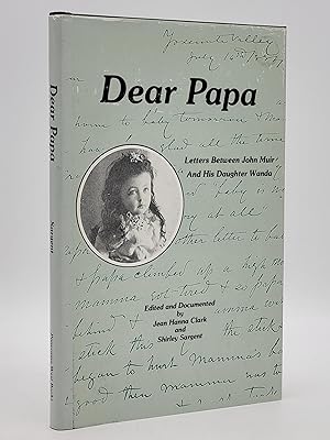 Bild des Verkufers fr Dear Papa: Letters between John Muir and His Daughter Wanda. zum Verkauf von Zephyr Books