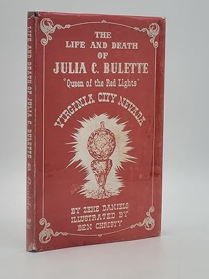 The Life and Death of Julia Bulette "Queen of the Red Lights" Virginia City Nevada.