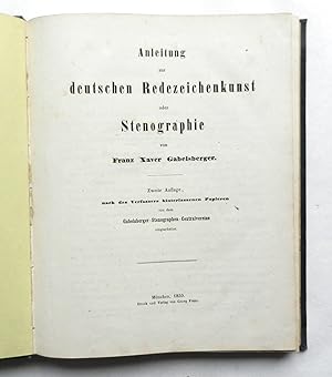 Bild des Verkufers fr Anleitung zur deutschen Redezeichenkunst oder Stenographie. Zweite Auflage, nach des Verfassers hinterlassenen Papieren von dem Gabelsberger-Stenographen-Centralvereine umgearbeitet zum Verkauf von Buch- und Kunst-Antiquariat Flotow GmbH