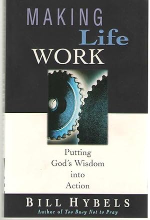 Seller image for Making Life Work Putting God's Wisdom Into Action for sale by Dan Glaeser Books