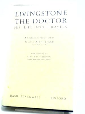 Imagen del vendedor de Livingstone The Doctor, His Life And Travels: A Study In Medical History a la venta por World of Rare Books