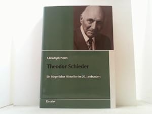 Bild des Verkäufers für Theodor Schieder. Ein bürgerlicher Historiker im 20. Jahrhundert. zum Verkauf von Antiquariat Uwe Berg
